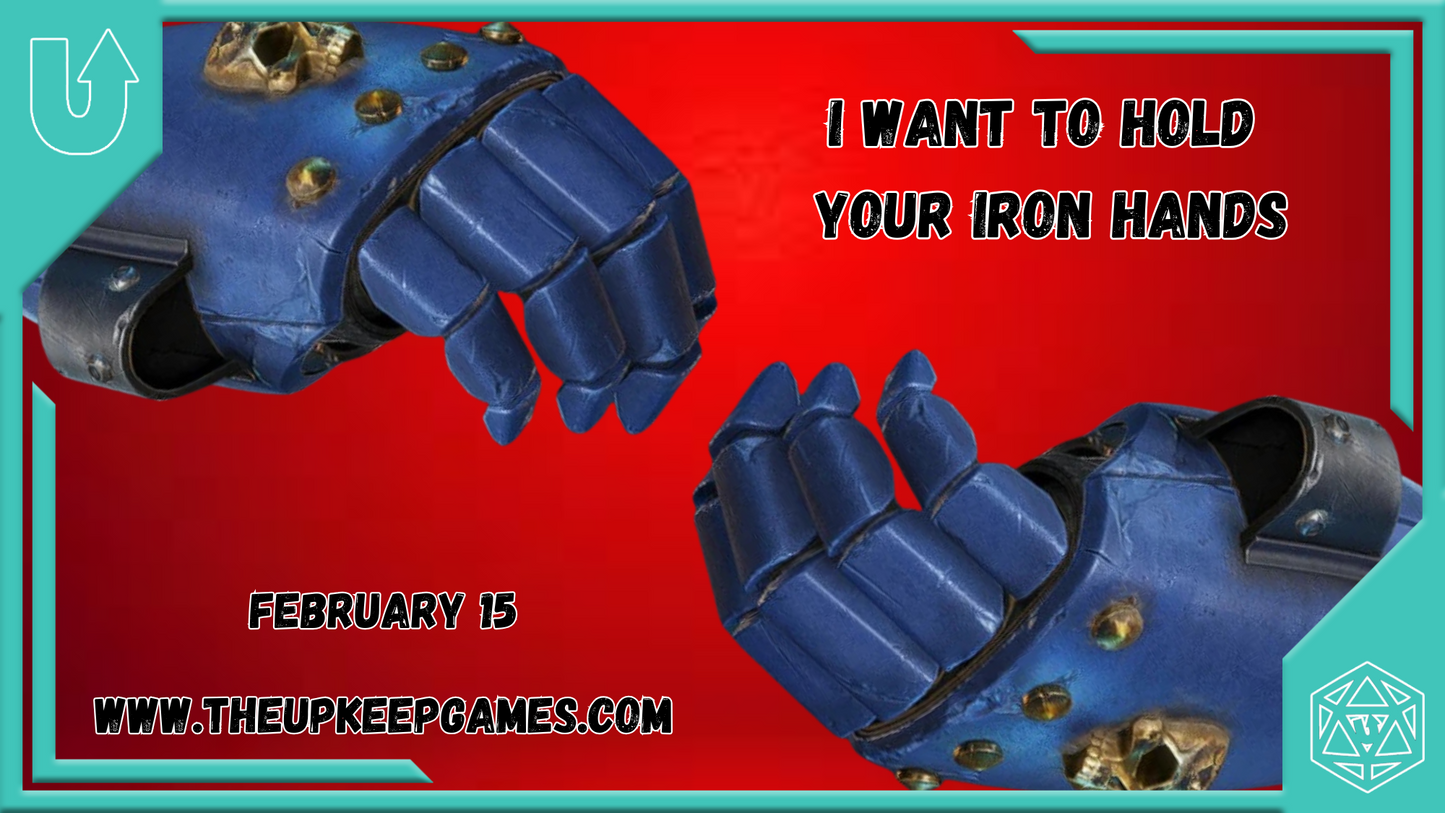 I WANT TO HOLD YOUR IRON HANDS - Doubles Warhammer 40K RTT - February 15, 2025 - Howell