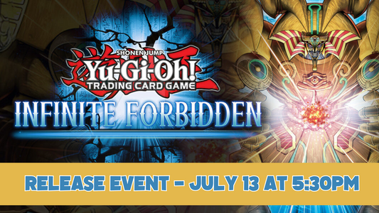 Yugioh! Infinite Forbidden Release Event - July 13, 2024 - Ann Arbor